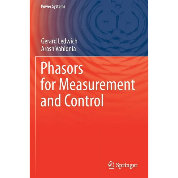 Power Systems Phasors for Measurement and Control, (Paperback)