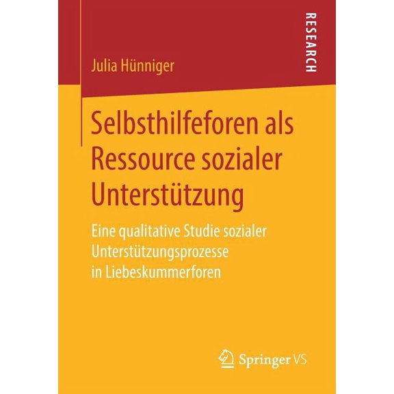 Selbsthilfeforen ALS Ressource Sozialer Unterstützung: Eine Qualitative Studie Sozialer Unterstützungsprozesse in Liebes, (Paperback)