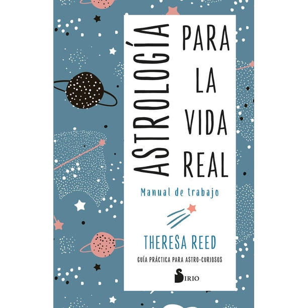 Libro Astrologia Para La Vida Real. Manual De Trabajo Tapa Blanda, Autor Theresa Reed, Editorial Editorial Sirio