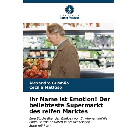 Ihr Name ist Emotion! Der beliebteste Supermarkt des reifen Marktes (Paperback)