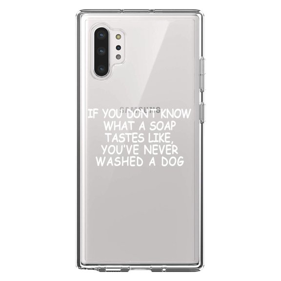 DistinctInk Clear Shockproof Hybrid Case for Galaxy Note 10 PLUS (6.8" Screen) - TPU Bumper Acrylic Back Tempered Glass Screen Protector - Don't Know What Soap Tastes Like, Washed Dog