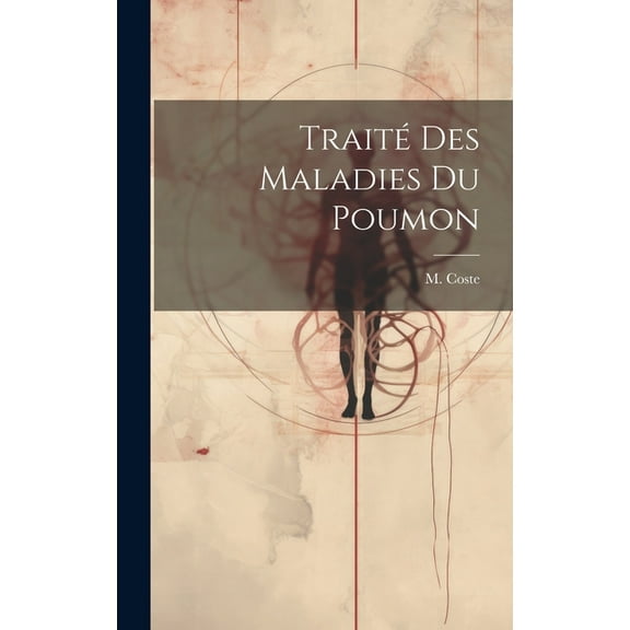 Traité des maladies du poumon (Hardcover)