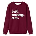 thumbnail image 2 of Nanny Ever Sweatshirts for Women Fall Winter Long Sleeve Crewneck Grandma Sweatshirt Pullover Tops, 2 of 3