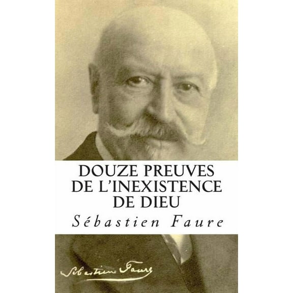 Douze preuves de l'inexistence de Dieu (Paperback)