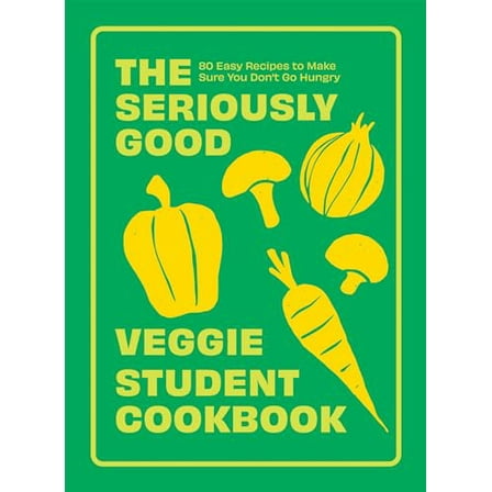 Pre-Owned The Seriously Good Veggie Student Cookbook: 80 Easy Recipes to Make Sure You Don't Go Hungry, 9781837832491, 1837832498, Paperback,
