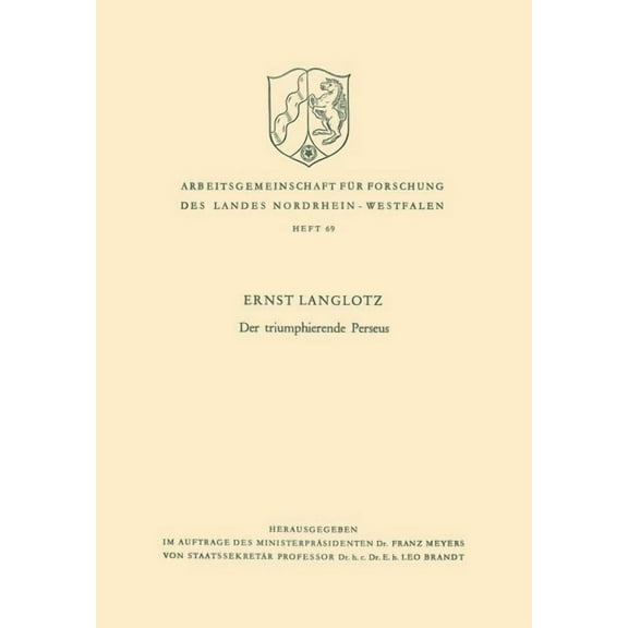 Arbeitsgemeinschaft FÃ¼r Forschung Des La Der Triumphierende Perseus, Book 69, (Paperback)