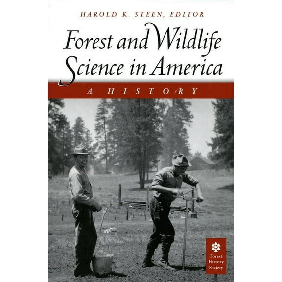 Forest and Wildlife Science in America: A History, (Paperback)