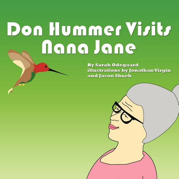 Don Hummer Visits Nana Jane, (Paperback)