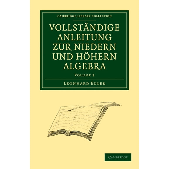 Vollstandige Anleitung zur Niedern und Hohern Algebra: Volume 3, (Paperback)