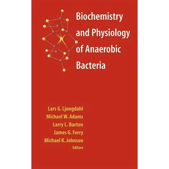 Biochemistry and Physiology of Anaerobic Bacteria, (Hardcover)