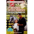 thumbnail image 1 of Pre-Owned If Wishes Were Horses (Family Man) (Harlequin Superromance, No 772) (Unknown) 037370772X 9780373707720, 1 of 1