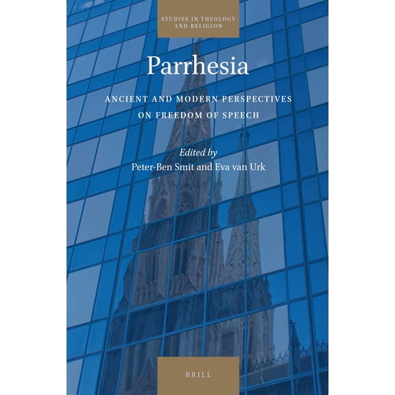 Studies in Theology and Religion Parrhesia: Ancient and Modern Perspectives on Freedom of Speech, Book 25, (Hardcover)
