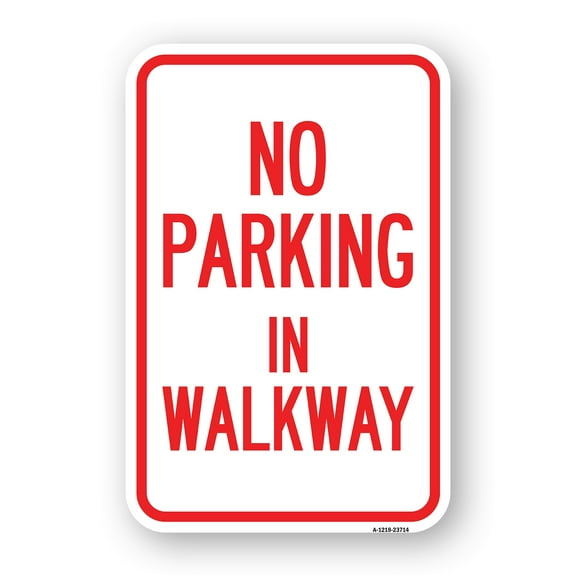 SignMission A-1824-23714 18 x 24 in. Aluminum Sign - No Parking in Walkway