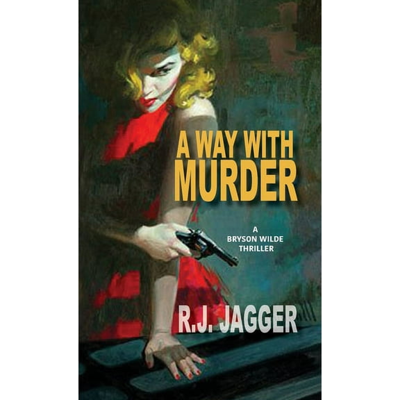 A Bryson Wilde Thriller A Way With Murder, (Paperback)