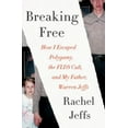 thumbnail image 2 of Breaking Free: How I Escaped Polygamy, the FLDS Cult, and My Father, Warren Jeffs, 2 of 3