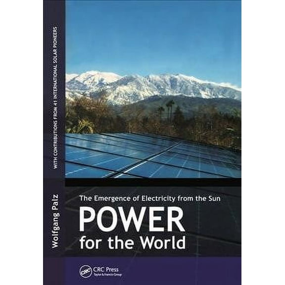 Power for the World : The Emergence of Electricity from the Sun