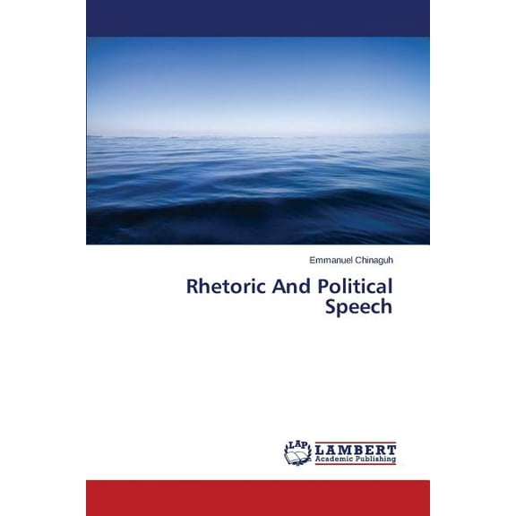 Rhetoric And Political Speech (Paperback)