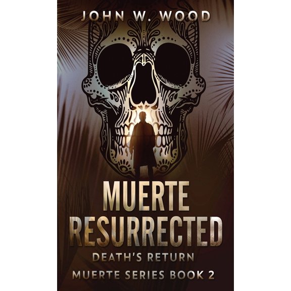 Muerte Muerte Resurrected: Death's Return, Book 2, (Hardcover)