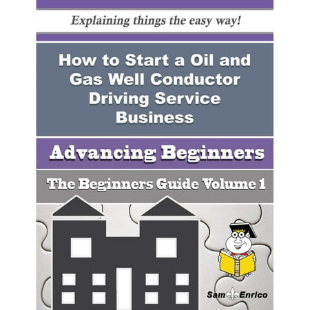 How to Start a Oil and Gas Well Conductor Driving Service Business (Beginners Guide) - (Best Oil And Gas Magazines)