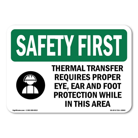 OSHA SAFETY FIRST Sign - Thermal Transfer Requires Proper With Symbol | Aluminum Sign | Protect Your Business, Work Site, Warehouse | Made in the USA
