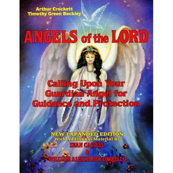 Pre-Owned Angels of the Lord - Expanded Edition: Calling Upon Your Guardian Angel for Guidance and Protection