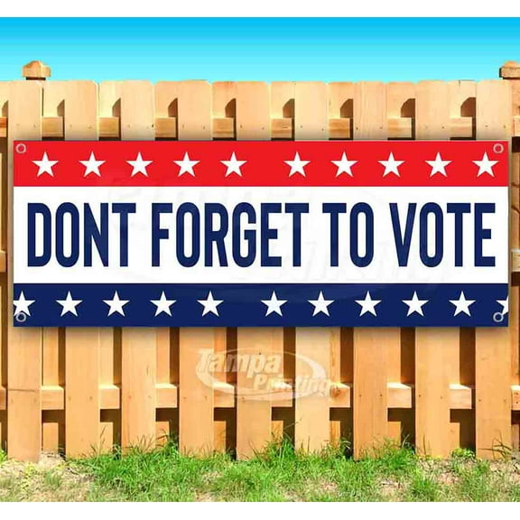 Don'T Forget To Vot 13 oz Vinyl Banner With Metal Grommets