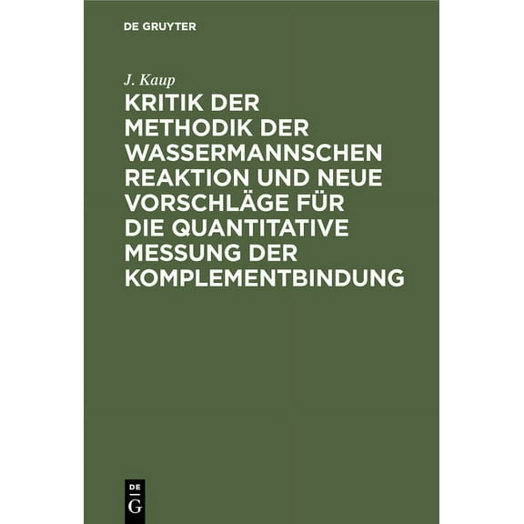 Kritik Der Methodik Der Wassermannschen Reaktion Und Neue VorschlÃ¤ge FÃ¼r Die Quantitative Messung Der Komplementbindung, (Hardcover)