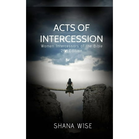 Acts of Intercession: Women Intercessors of the Bible, (Paperback)