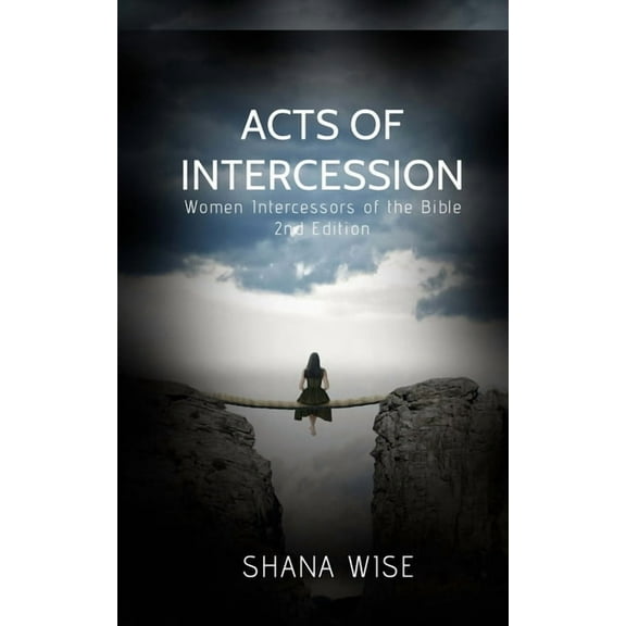 Acts of Intercession: Women Intercessors of the Bible, (Paperback)