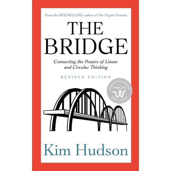 The Bridge: Connecting the Powers of Linear and Circular Thinking, (Paperback)