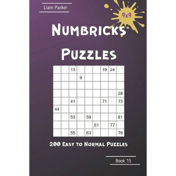 Numbricks Puzzles: Numbricks Puzzles - 200 Easy to Normal Puzzles 9x9 Book 15 (Paperback)