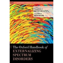 Oxford Library of Psychology The Oxford Handbook of Externalizing Spectrum Disorders, (Hardcover)