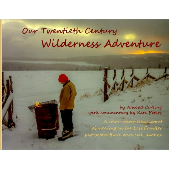 Our Twentieth Century Wilderness Adventure, (Paperback)