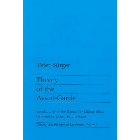 Theory and History of Literature: Theory Of The Avant-Garde (Series #4) (Paperback)
