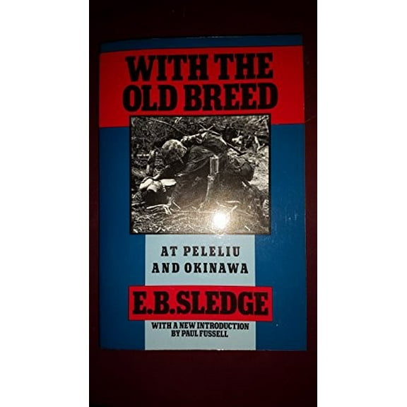 Pre-Owned With the Old Breed: At Peleliu and Okinawa (Paperback) 0195067142 9780195067149