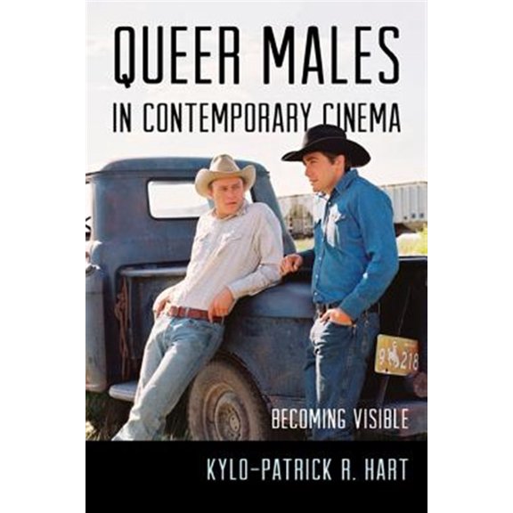 Pre-Owned Queer Males in Contemporary Cinema: Becoming Visible, (Paperback)