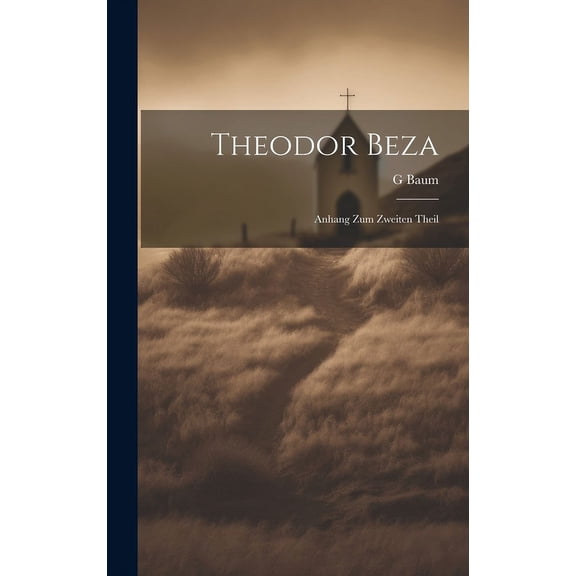 Theodor Beza; Anhang zum zweiten Theil (Hardcover)