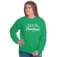 thumbnail image 4 of Funny Meh Christmas Anti-Xmas Season Sweatshirt for Men or Women Brisco Brands S, 4 of 5
