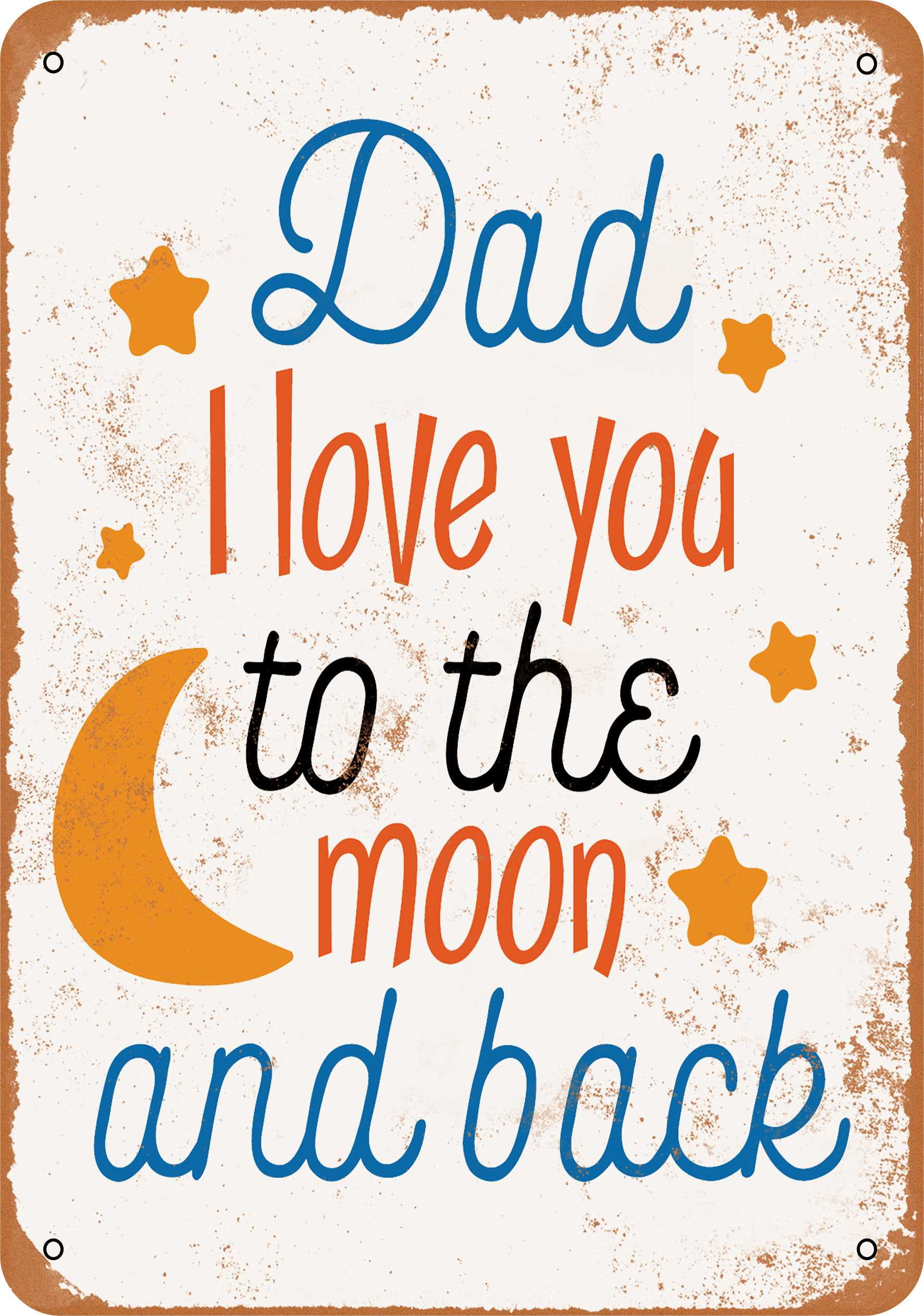 10 x 14 METAL SIGN Dad I Love You To the Moon and Back Vintage