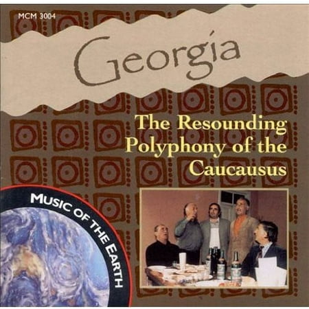Georgia: Resounding Polyphony of the Caucausus