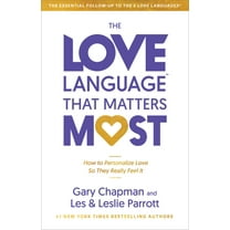 The Love Language That Matters Most: How to Personalize Love So They Really Feel It (Paperback)