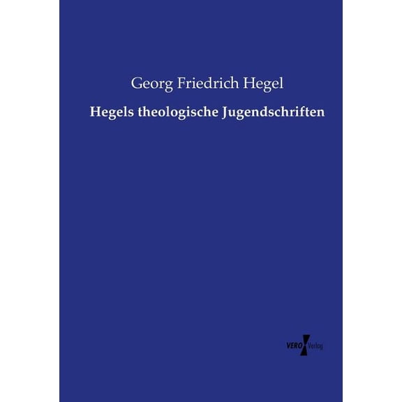 Hegels theologische Jugendschriften, (Paperback)