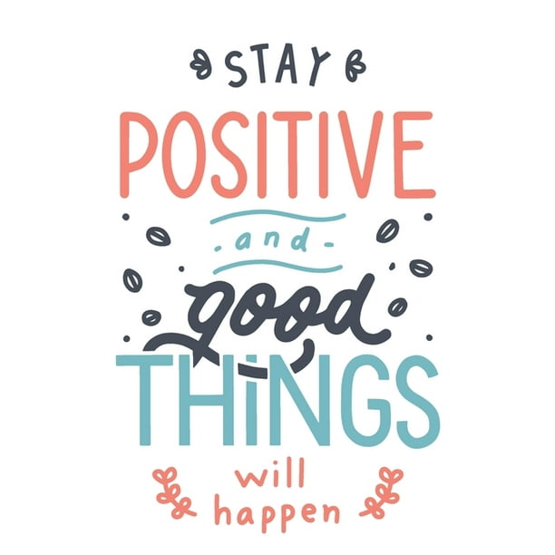 Stay Positive and Good Things Will Happen : [2020 2021 2022 THREE YEAR