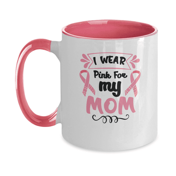 I Wear Pink For My Mom Pink Coffee Mug