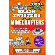 Brain Twisters for Minecrafters: Puzzles and Headscratchers for Overworld Fun, Pre-Owned (Paperback) 151074729X 9781510747296 Brian Boone