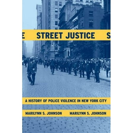 Street Justice: A History of Police Violence in New York City, Pre-Owned (Paperback)