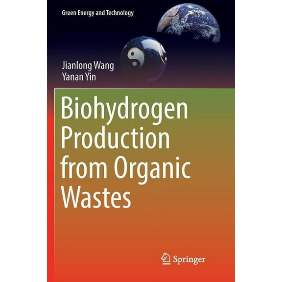 Green Energy and Technology Biohydrogen Production from Organic Wastes, (Paperback)