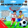 Learning Well Reading For Detail, Championship Soccer Game, Multiple Reading Levels