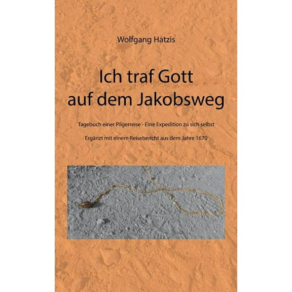 Ich traf Gott auf dem Jakobsweg, (Paperback)