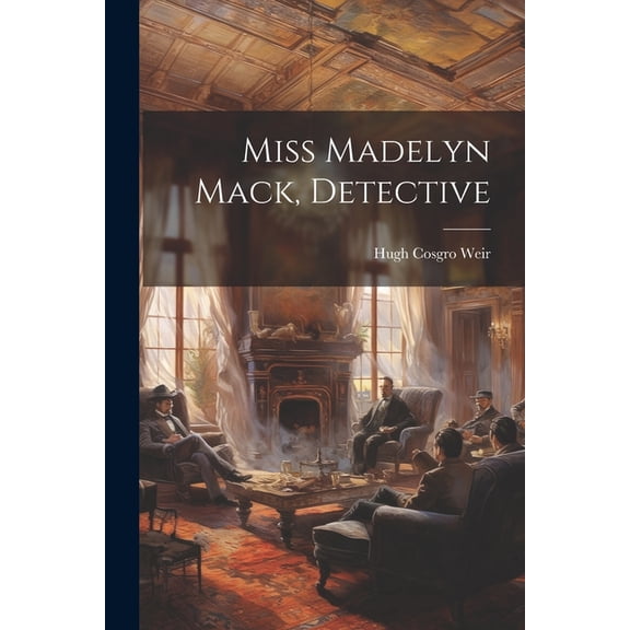 Miss Madelyn Mack, Detective